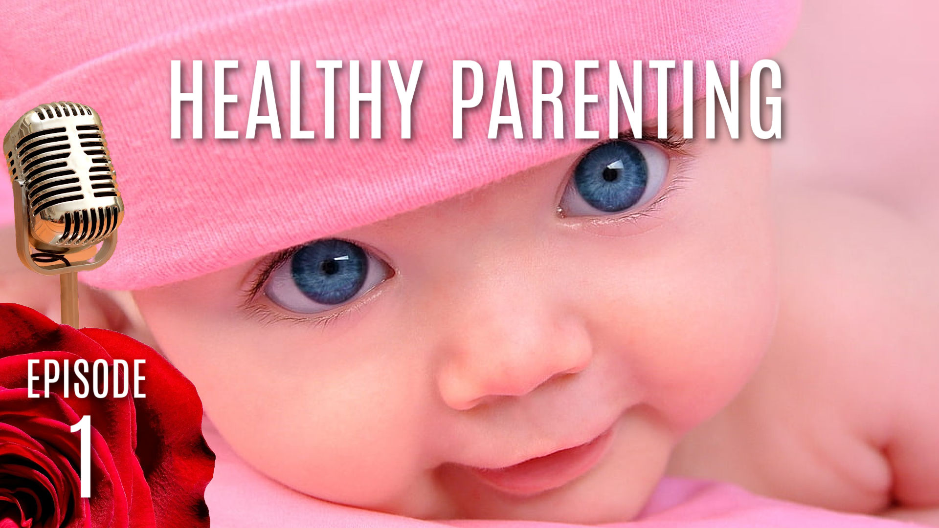 EP-1-HEALTHY-PARENTING-PODCAST