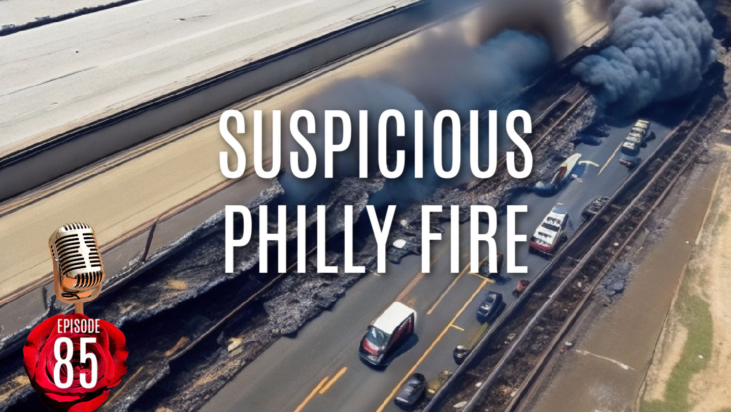 EPISODE-85-SUSPICIOUS-PHILLY-FIRE (1)