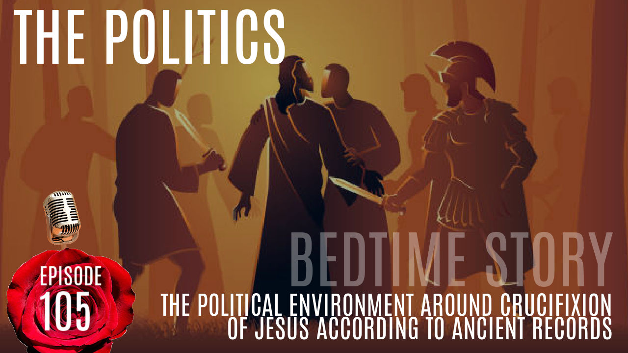EP-105-JESUS-ARREST-POLITICAL-ENVIRONMENT