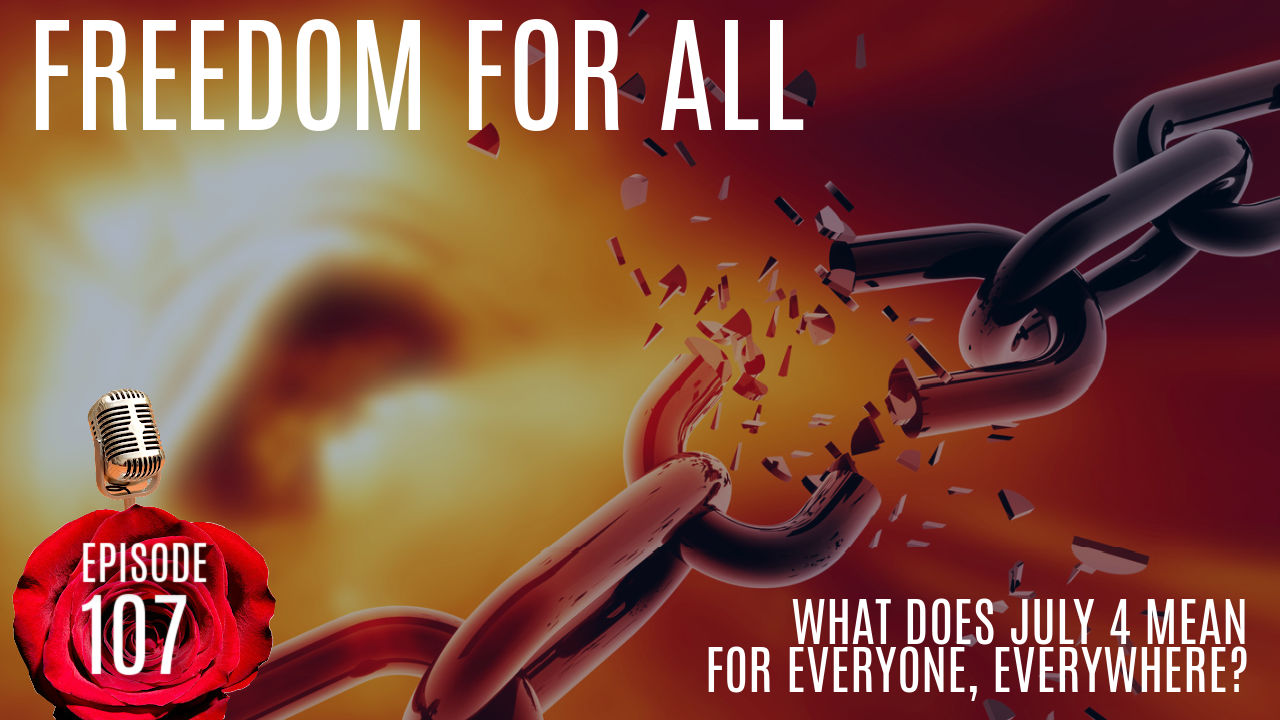 EP-107-FREEDOM-FOR-ALL-JULY-4