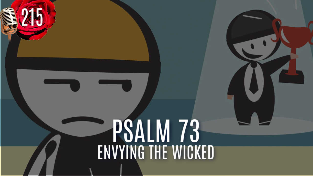PODCAST-EPISODE-215-PSALM 73-ENVY-WICKED