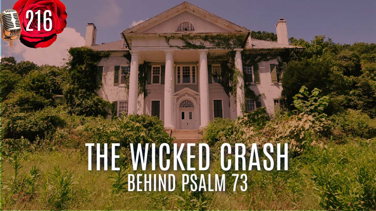 PODCAST-EPISODE-216-THE-WICKED-CRASH-PSALM-73